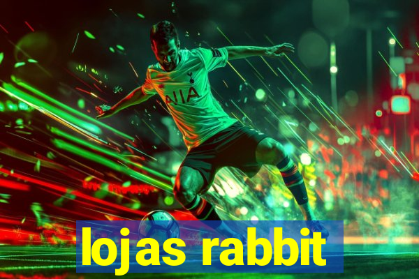 lojas rabbit